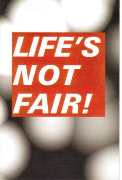 A red rectangle with bold white text displays the product name "Life's Not Fair" against a blurred black-and-white background.